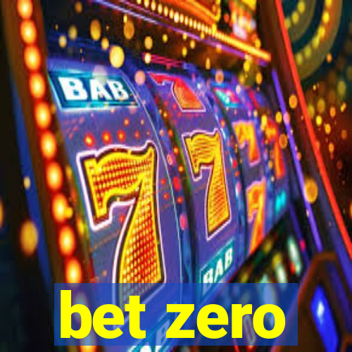 bet zero